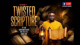 TWISTED SCRIPTURE EPISODE 1