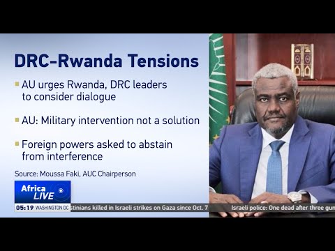 AUC chairperson urges Rwanda-DRC talks to ease tension