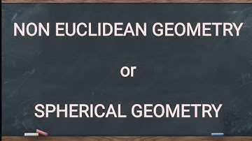 Non - Euclidean Geometry or Spherical Geometry || Class 9 || Chapter 5.