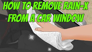 How to remove Rain X from a car window