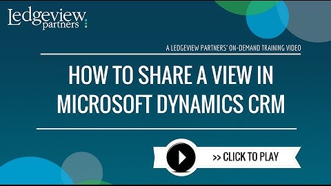 How to Share a View in Dynamics CRM
