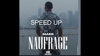 MAES - NAUFRAGE SPEED UP