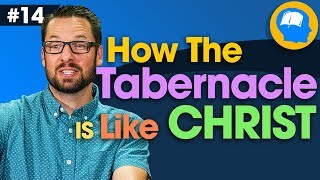 Amazing! How Jesus is Like the Tabernacle of Moses: How to find Jesus in the OT pt14