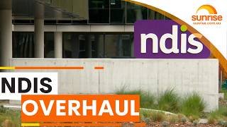 Major NDIS overhaul to cut 160,000 participants | Sunrise