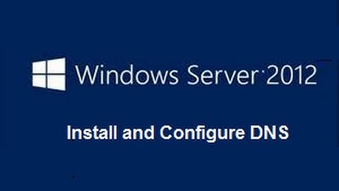 Windows Server 2012 - Cài đặt cấu hình DNS Server