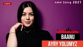 BAANU - Ayry yolumyz | audio song mp3