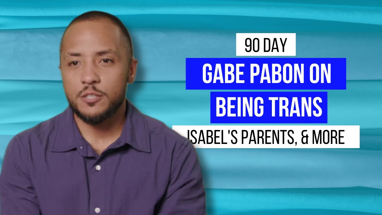 90 Day The Other Way Gabe Pabon On If Isabel's Parents REALLY ACCEPT