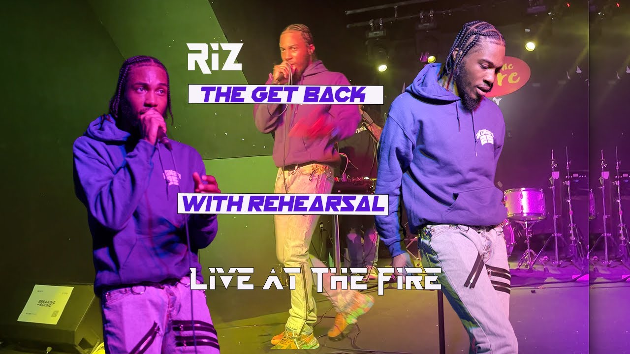 RiZ - The Get Back (Live Performance @ The Fire) with Rehearsal
