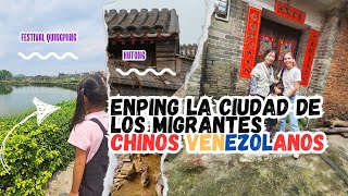 Descubriendo Enping: La ciudad de los Chinos 🇨🇳 Venezolanos 🇻🇪  + festival Quingming 🎋
