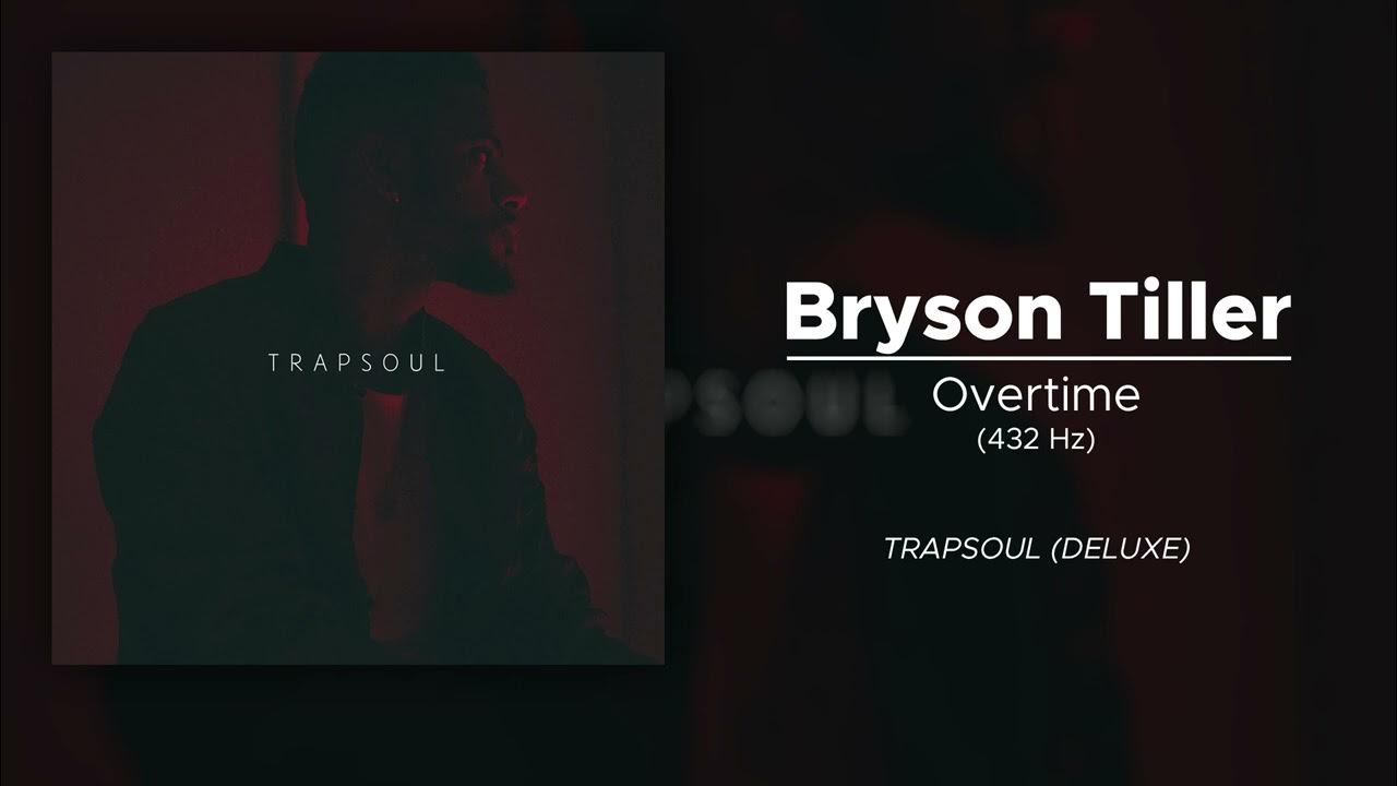 Bryson Tiller Overtime (432 Hz) YouTube