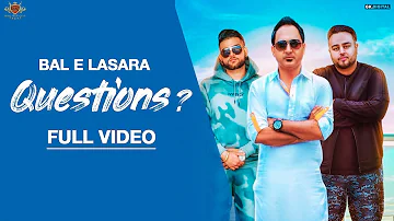 QUESTIONS - Bal E Lasara (Official Video) Karan Aujla | Deep Jandu