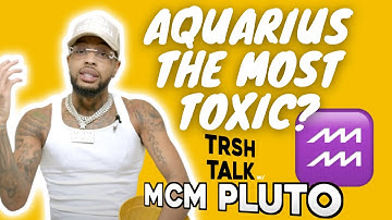 The Reason Why AQUARIUS Is The Most TOXIC Zodiac with MCM Pluto | TRSH Talk Interview
