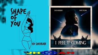 Ed Sheeran The Weeknd & Daft Punk - I Feel It Coming Of You (Mashup DJ Jhoan)