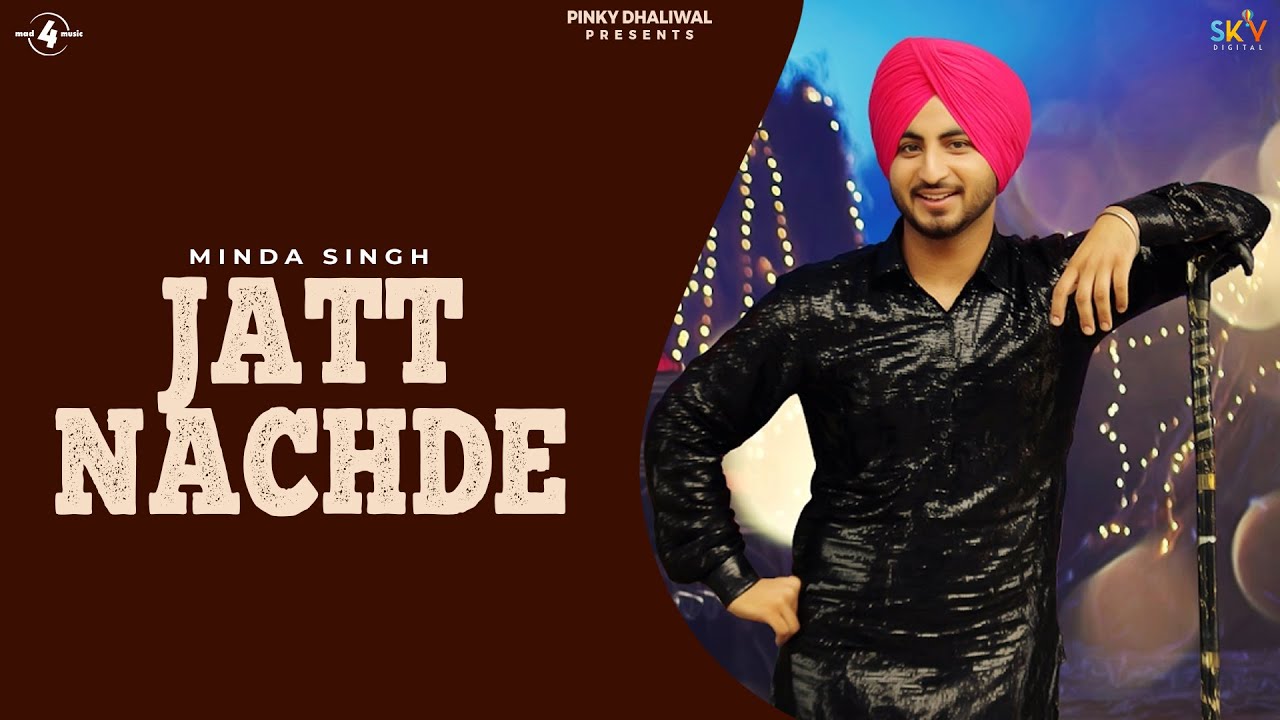 JATT NACHDE (Full 4K Video) MINDA SINGH Latest Punjabi Songs 2017