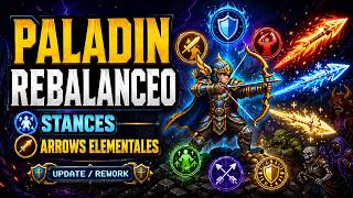 Is PALADIN OP now | New rebalance: stances, elemental arrows, and spells