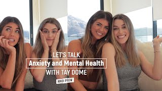 LET’S TALK ANXIETY AND MENTAL HEALTH with Tay Dome | Madi Prew