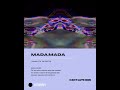 MIXTAPE 006 MADA MADADJ CURATOR PRODUCER MIXTAPE 006 MADA MADADJ CURATOR PRODUCER
