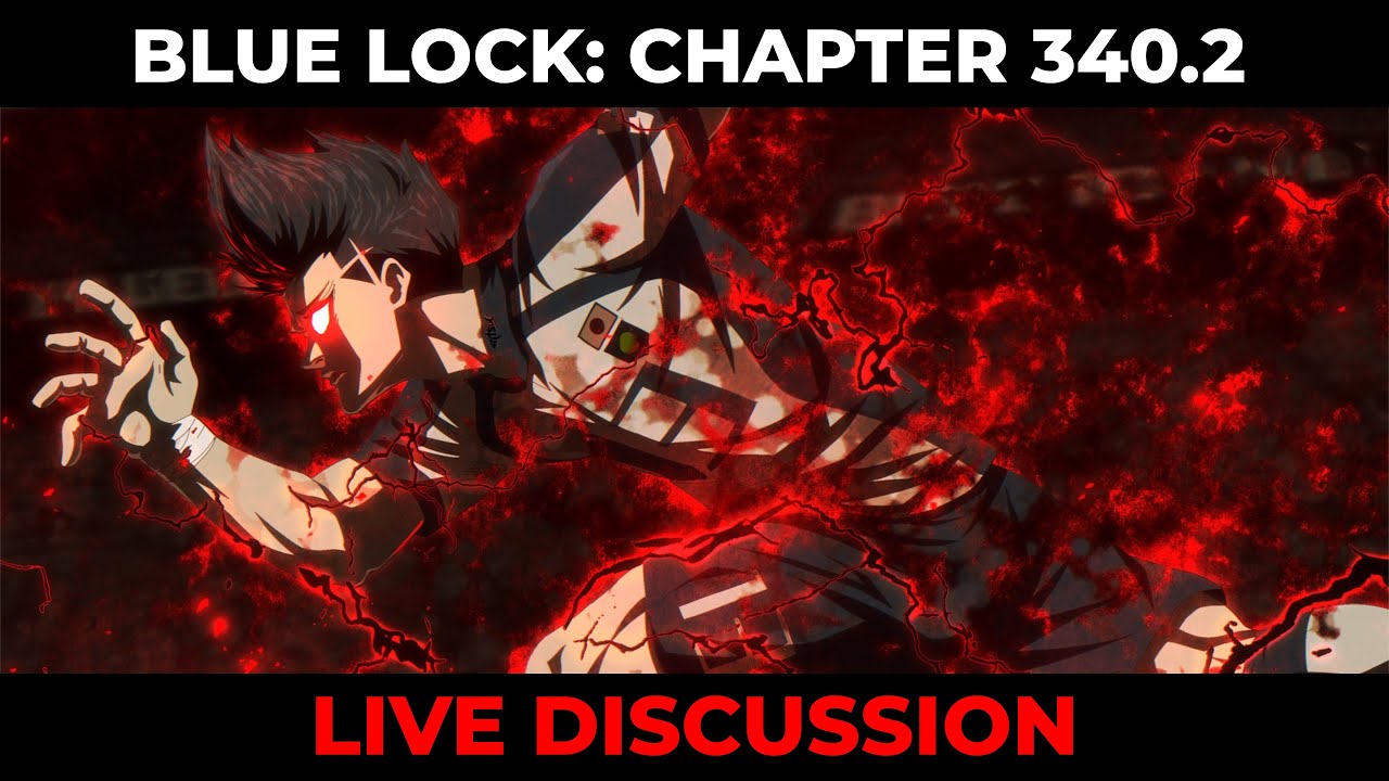 BLUE LOCK CHAPTER 340.2 LIVE DISCUSSION + MORE!!!! | Blue Lock ...