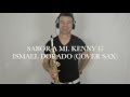 Sabor a mí. Kenny G. Ismael Dorado (Cover sax soprano)