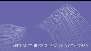Introduction - Virtual Tour of SuperCloud Composer