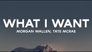 Morgan Wallen, Tate McRae - What I Want (Lyrics Video)