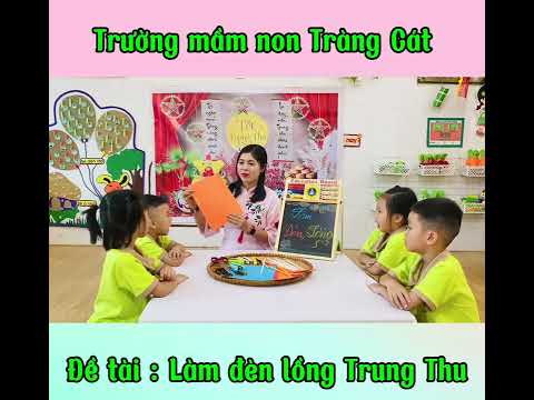 Dạy bé 5 tuổi làm đèn lồng vui tết Trung thu 2024