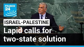 Israel’s Lapid calls for two-state solution with Palestinians in UN speech • FRANCE 24 English