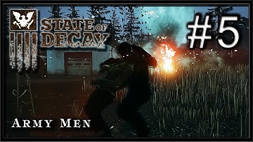 State of Decay PC Gameplay - Part 5 - Army Men