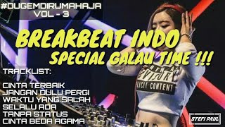 DJ CINTA TERBAIK BREAKBEAT NONSTOP SPECIAL GALAU TIME !