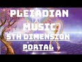 New energy portal  vibration of the 5th dimension  pleiadian music