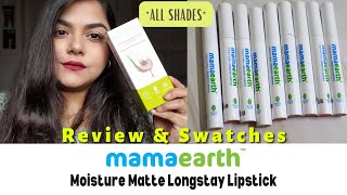 Mamaearth Moisture Matte Longstay Lipsticks Review and Swatches ALL SHADES | * NOT Sponsored *