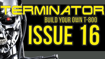 Build your Own Terminator Issue 16 by Hachette - chefhawk - HD