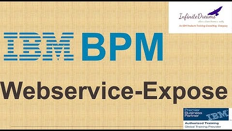 IBM BPM Tutorials: Expose a web-service using IBM BPM : Best IBM BPM trainings@InfiniteDreamsInc