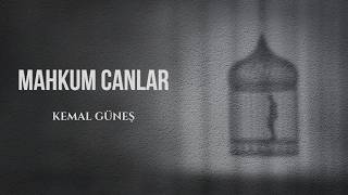 Mahkum Canlar Kemal Güneş 
