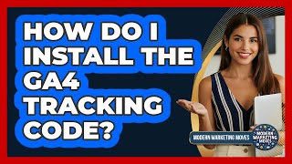 How Do I Install The GA4 Tracking Code?