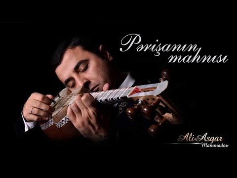 Ali Asgar Mammadov — Pərişanın Mahnısı