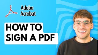 How to Sign a PDF in Adobe Acrobat Reader [2026 Full Guide]