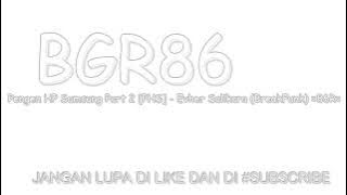 DJ mama belikan HP samsung BGR 86 bitung bassgilano mantap bro