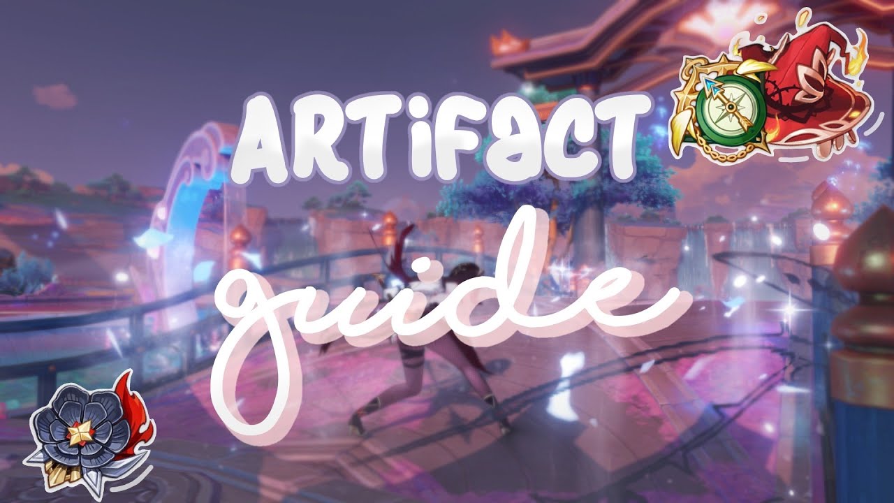 ARTIFACTS 101 *Easy Guide* : Genshin Impact