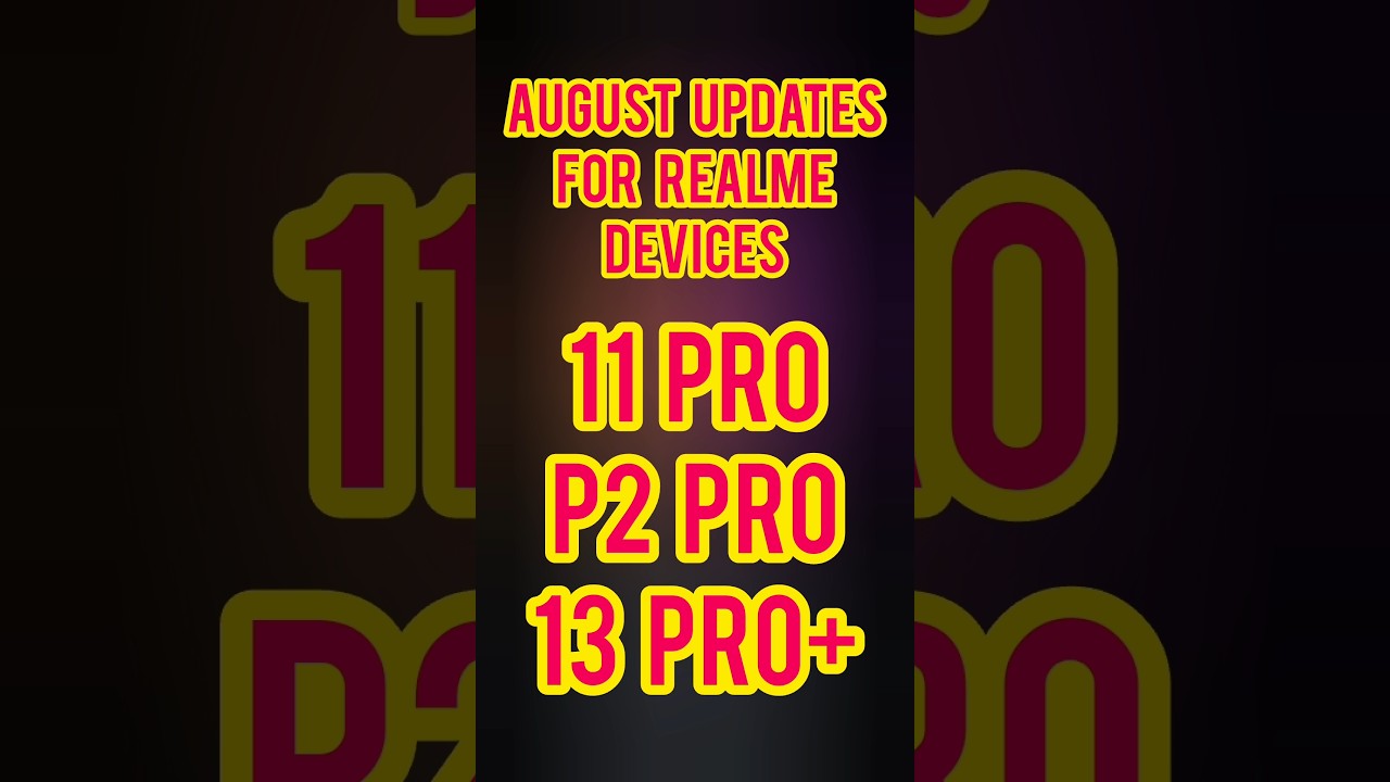 Realme August OTA Update: 11 Pro & 13 Pro+ Features!