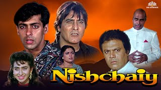 ब्लॉकबस्टर हिंदी रोमैंटिक मूवी निश्चय Nishchay (1992) | Salman Khan, Karishma Kapoor, Vinod Khanna