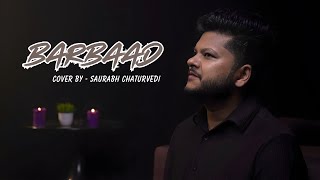 Barbaad | Cover by Saurabh Chaturvedi | Jubin Nautiyal | The Rish | YRF Music | Romantic Song