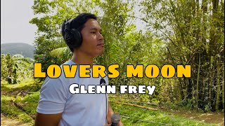 Lovers Moon - Glenn Frey | Jesrack Evangelista