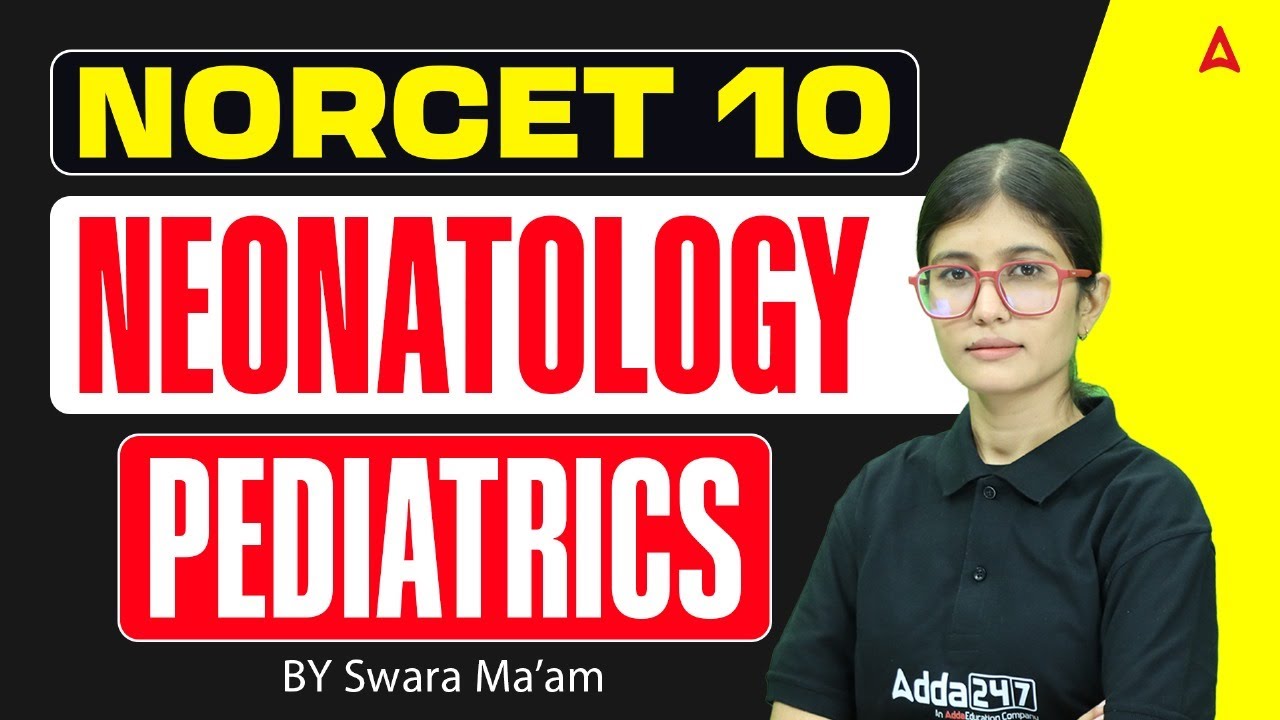 NORCET 10 Pediatrics | Neonatology Lecture | | NORCET 1O Exam Preparation By Swara Ma’am #NORCET10