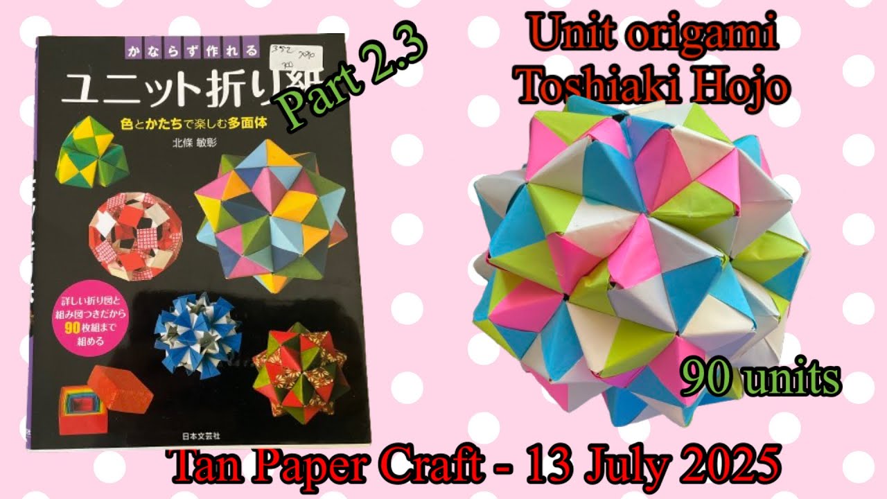 Tutorial ke 271 - Unit Origami - Part 2.3 - 90 units Sonobe Style Unit ...