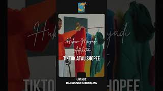 [SHORT] Hukum Menjadi Affiliator Tiktok Atau Shopee - Ust Dr. Erwandi Tarmizi, MA