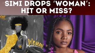 SIMI Defends Women Rights With New Song ‘Woman’ | HIT or MISS?
