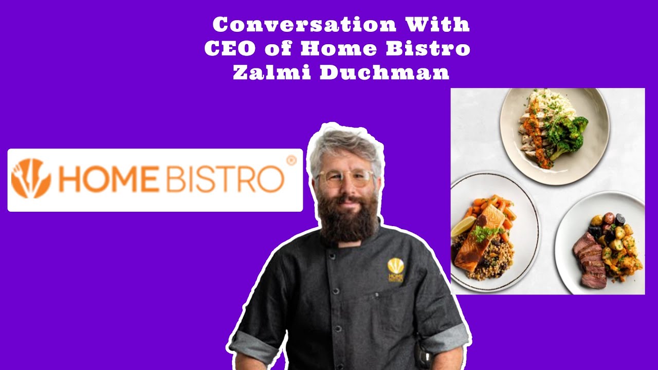 Conversation With A CEO: Zalmi Duchman CEO of Home Bistro HBIS and Antonio Johnson