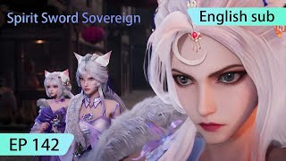 ENG SUB | Spirit Sword Sovereign [EP142] highlights