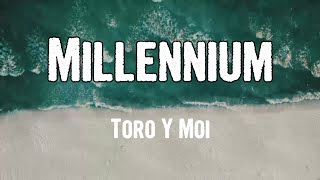 Toro Y Moi - Millennium (Lyrics)